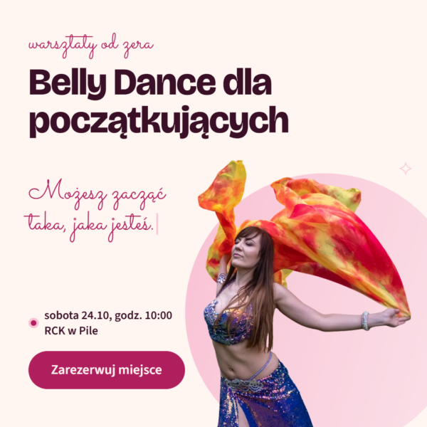 Reklama Meta Warsztaty 1b Feed 1x1-selection Twój pierwszy warsztat Belly Dance | Piła 24.10.2026